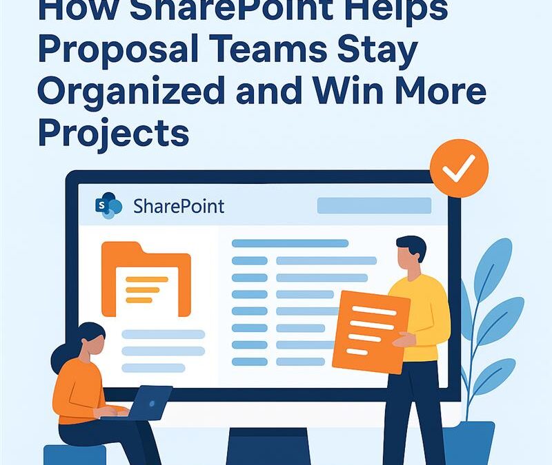 How SharePoint Helps Proposal Teams Stay Organized and Win More Projects